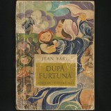 DUPĂ FURTUNĂ - JEAN BART - EDITURA TINERETULUI