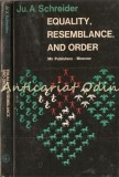 Equality, Resemblance, Order - J.A. Schreider, Mir Moscova 1975, Matematica, Engleza, 279pg