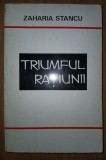 Zaharia Stancu - Triumful rațiunii (Editura Eminescu, 1973)