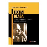 Lucian Blaga. Studii, portete, eseuri, cronici literare - Zenovie Carlugea