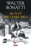 Carte "Muntii din viata mea" - Walter Bonatti, Memorii Alpinism, Traducere Mihai Tanase