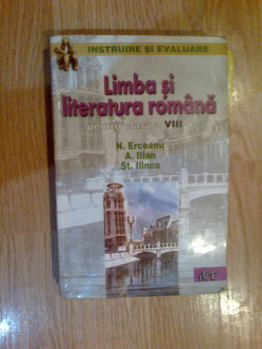 x Limba si literatura romana pentru clasa a VIII -a - N. Erceanu