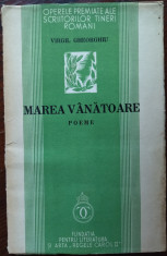 VIRGIL GHEORGHIU-MAREA VANATOARE/POEME 1935/EX.NUMEROTAT HORS-COMMERCE 20 DIN 25 foto