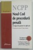 NOUL COD DE PROCEDURA PENALA SI LEGEA DE PUNERE IN APLICARE , IN VIGOARE DE LA 1 FEBRUARIE 2014 , APARUT 2013