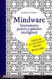 AS - RICHARD E. NISBETT - MINDWARE, INSTRUMENTE PENTRU O GANDIRE INTELIGENTA