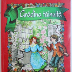 GRADINA TAINUITA de FRANCES HODGSON BURNETT , coperta si ilustratiile VALERIA MOLDOVAN , 2005 , PREZINTA HALOURI DE APA