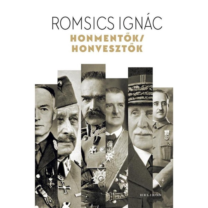 Honmentők / honvesztők - Romsics Ign&aacute;c