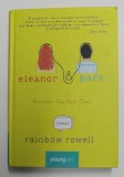 ELEANOR SI PARK - roman de RAINBOW ROWELL , 2016 * EDITIE CARTONATA