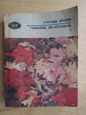 Mircea Eliade - Noaptea de S&amp;icirc;nziene (vol. I) foto