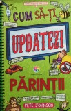 Cum sati updatezi parintii