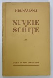 NUVELE si SCHITE de N. DUNAREANU , 1952, DEDICATIE *