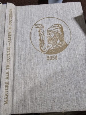 Directia Generala a Arhivelor Statului - Marturii ale Trecutului: Album de Documente cu dedicatie pentru senator Radu Timofte foto