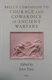 Brill's Companion to Courage and Cowardice in Ancient Warfare - Jenn Finn