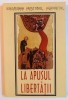 LA APUSUL LIBERTATII de IEROMONAH HRISTODULOS AGHIORITUL , 2006 *PREZINTA SUBLINIERI IN TEXT