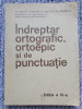 Indreptar ortografic, ortoepic si de punctuatie, 1983, 224 p, stare buna