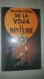 De la yoga la mantuire- Alexandru Dobos