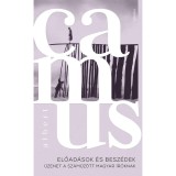 Előad&aacute;sok &eacute;s besz&eacute;dek - &Uuml;zenet a sz&aacute;műz&ouml;tt magyar &iacute;r&oacute;knak - Albert Camus