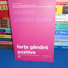 NORMAN VINCENT PEALE - FORTA GANDIRII POZITIVE , ED. A III-A , REVIZUITA , 2017*