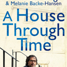 A House Through Time | David Olusoga, Melanie Backe-Hansen