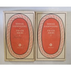 FRATII JDERI, VOL. I - II de MIHAIL SADOVEANU , 1981 * EDITIE BROSATA
