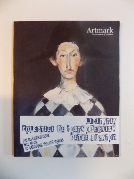 LICITATIA COLECTIEI DE POSTMODERNISM PETRE BUZATOV, ARTMARK, 2011