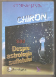 Chiron sau despre astrologia sufletului