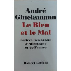 Le Bien Et Le Mal - Andre Glucksmann , E900
