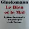 Le Bien Et Le Mal - Andre Glucksmann , E900