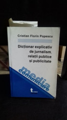 DICTIONAR EXPLICATIV DE JURNALISM, RELATII PUBLICE SI PUBLICITATE - CRISTIAN FLORIN POPESCU foto