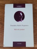 Dumitru Radu Popescu - Opere I: Mări sub pustiuri