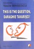 This Is The Question Daraghie Tavarisci! - Vasile Mihaescu, Polirom 1996, Psihologie, Limba Engleza, Carte