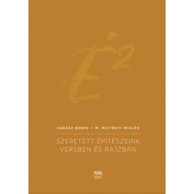 &amp;Eacute;2 - SZERETETT &amp;Eacute;P&amp;Iacute;T&amp;Eacute;SZEINK VERSBEN &amp;Eacute;S RAJZBAN - Vad&amp;aacute;sz Bence-M.MILT&amp;Eacute;NYI MIKL&amp;Oacute;S foto