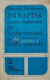 Indreptar pentru traducerea din limba romana in limba spaniola - 1980 - Domnita Dumitrescu (AS51)