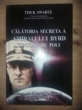 Calatoria secreta a amiralului Byrd dincolo de poli- Tim R. Swartz