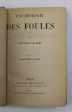 PSYCHOLOGIE DES FOULES par GUSTAVE LE BON , 1913 , PREZINTA SUBLINIERI CU CREION COLORAT