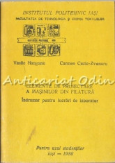 Elemente De Proiectare A Masinilor Din Filatura - Vasile Hanganu foto