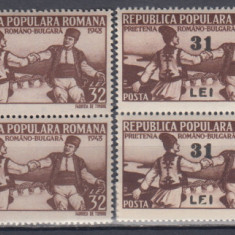 1948 LP 231 LP 240 PRIETENIA ROMANO-BULGARA CU+FARA SUPRATIPAR BLOCURI DE 4 MNH