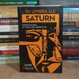 JAMES HOLLIS - IN UMBRA LUI SATURN : DESPRE RANIREA SI VINDECAREA BARBATILOR , 2025 *