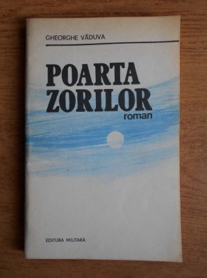 Gheorghe Vaduva - Poarta zorilor foto