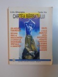 CARTEA BARBATULUI de LIVIU GHEORGHE , TUDOR ILIE , 2001 , * PREZINTA URME DE INDOIRE