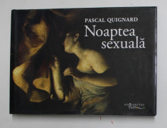 NOAPTEA SEXUALA de PASCAL QUIGNARD , 2008 foto