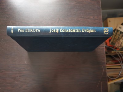 PRIN EUROPA - Iosif Constantin Dragan (volumul 5) foto