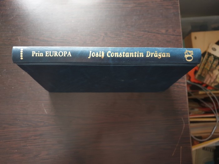 PRIN EUROPA - Iosif Constantin Dragan (volumul 5)