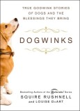Dogwinks: True Godwink Stories of Dogs and the Blessings They Bring