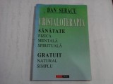 Cumpara ieftin Cristaloterapia - Dan Seracu, Aldo Press - Sanatate Fizica, Mentala si Spirituală