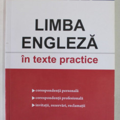LIMBA ENGLEZA IN TEXTE PRACTICE, LAROUSSE , , CORESPONDENTA PERSONALA ...INVITATII , REZERVARI , RECLAMATII , 2011