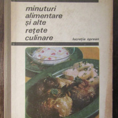 MINUTURI ALIMENTARE SI ALTE RETETE CULINARE-LUCRETIA OPREAN