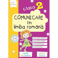 Comunicare in limba romana - Clasa 2 - Caiet - Arina Damian