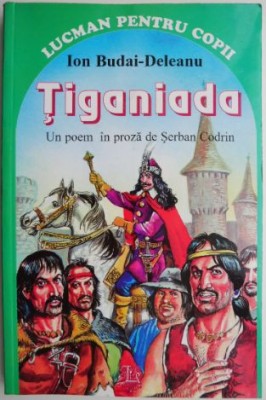 Tiganiada &amp;ndash; Ion Budai-Deleanu (Un poem in proza de Serban Codrin) foto