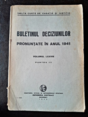 Buletinul Deciziunilor pronuntate in anul 1941 volumul LXXVIII, partea III foto